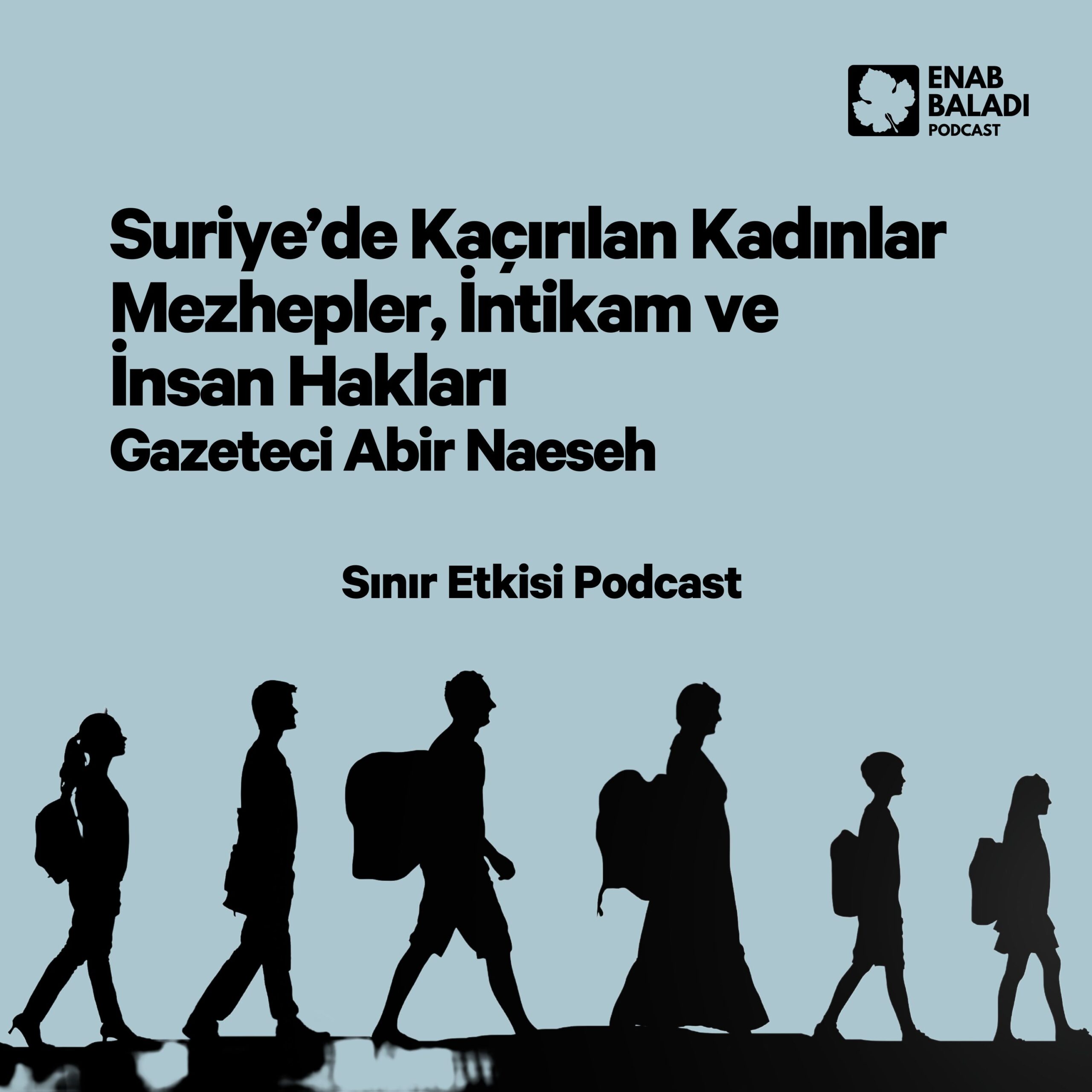 Suriye’de Kaçırılan Kadınlar Mezhepler, İntikam ve İnsan Hakları Gazeteci Abir Naeseh (2)